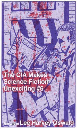 The Cia Makes Sci Fi Unexciting The Life Of Lee Harvey Oswald Joe Biel