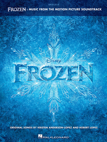 Frozenukulele Songbook Music From The Motion Picture Soundtrack Robert Lopez