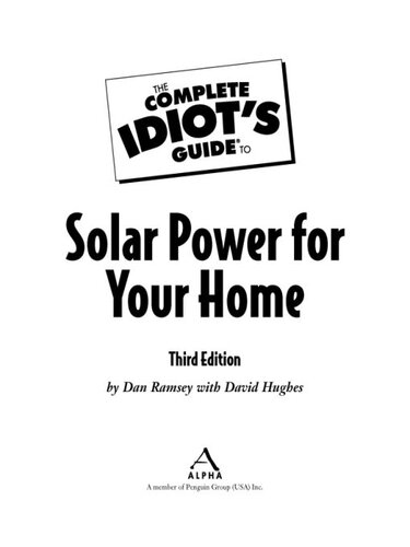 The Complete Idiots Guide To Solar Power For Your Home 3rd Edition Dan Ramsey David Hughes