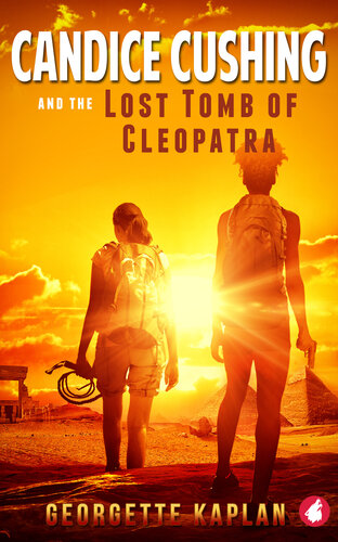 Candice Cushing And The Lost Tomb Of Cleopatra Georgette Kaplan