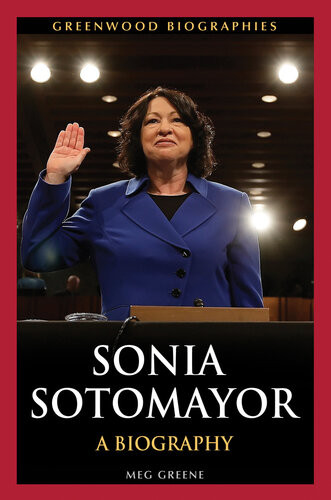 Sonia Sotomayor A Biography Meg Greene