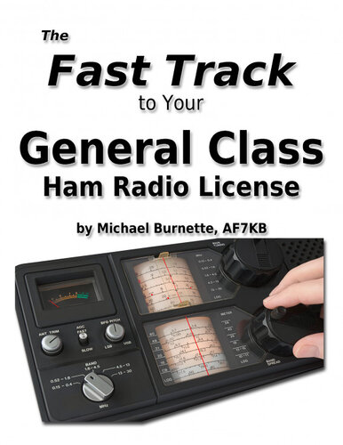 The Fast Track To Your General Class Ham Radio License Michael Burnette