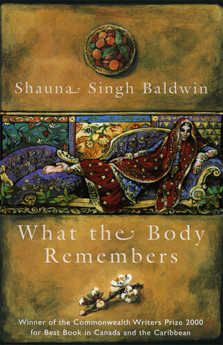 What The Body Remembers Shauna Singh Baldwin