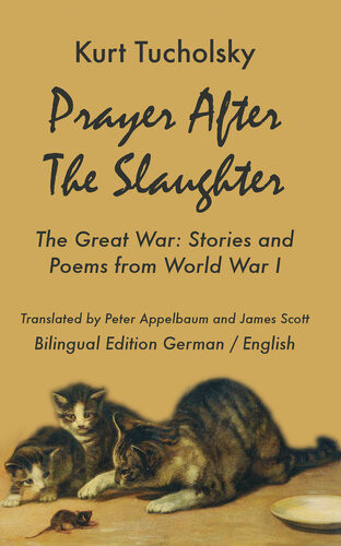 Prayer After The Slaughter The Great War Poems And Stories From World War I Kurt Tucholsky