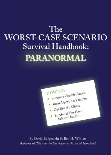 The Worstcase Scenario Survival Handbook Paranormal David Borgenicht Ben H Winters