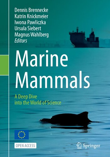 Marine Mammals A Deep Dive Into The World Of Science 1st Edition Dennis Brennecke