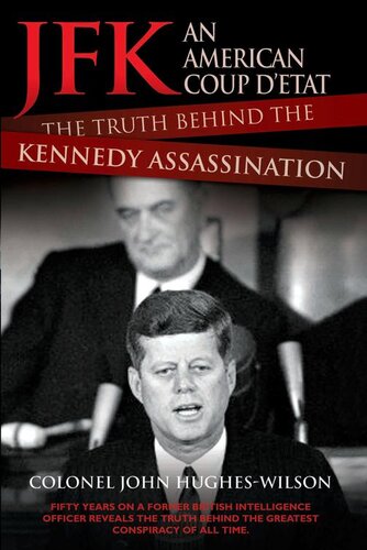 Jfkan American Coup The Truth Behind The Kennedy Assassination Colonel John Hugheswilson