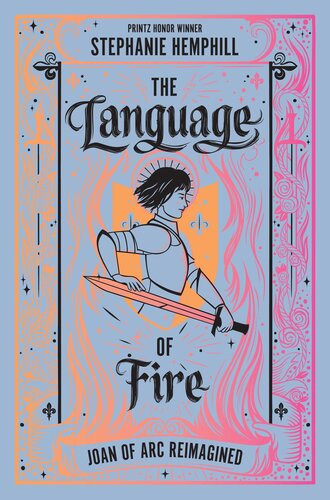 The Language Of Fire Joan Of Arc Reimagined Stephanie Hemphill