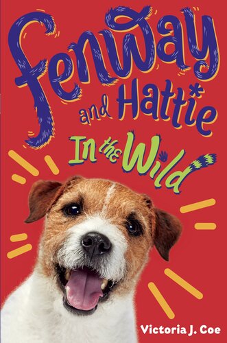 Fenway And Hattie In The Wild Victoria J Coe