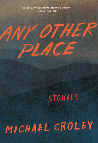Any Other Place Michael Croley