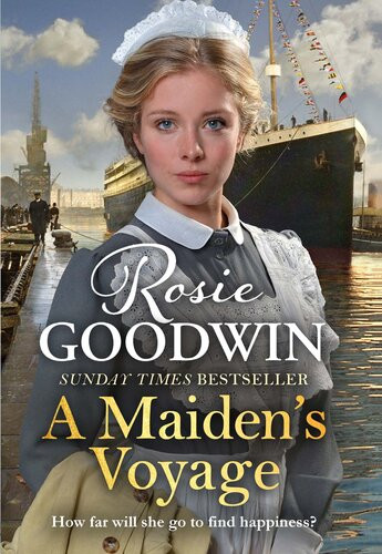 A Maidens Voyage The Heartwarming Sunday Times Bestseller Rosie Goodwin