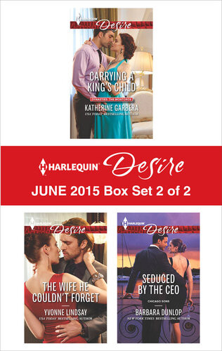 Harlequin Desire June 2015 Box Set 2 Of 2 Carrying A Kings Childthe Wife He Couldnt Forgetseduced By The Ceo Katherine Garbera Yvonne Lindsay Barbara Dunlop