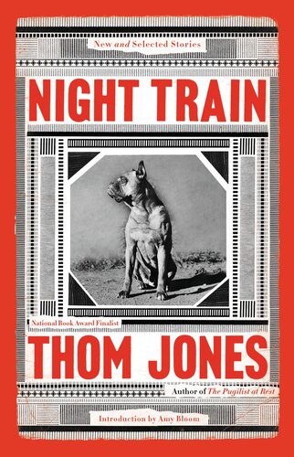 Night Train New And Selected Stories Thom Jones