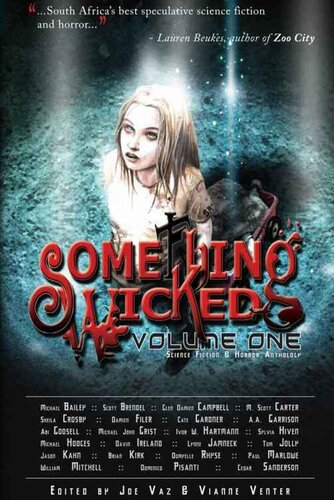 Something Wicked Anthology Volume One Joe Vaz Vianne Venter