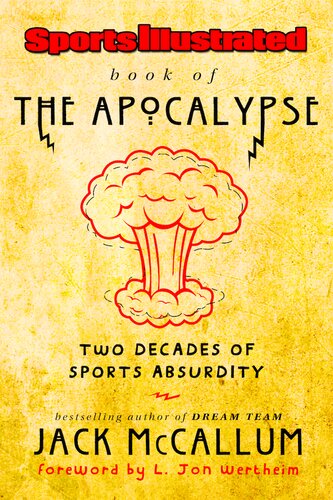 Sports Illustrated Book Of The Apocalypse Two Decades Of Sports Absurdity Jack Mccallum