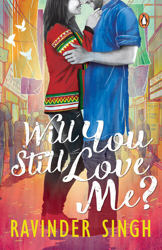 Will You Still Love Me Ravinder Singh