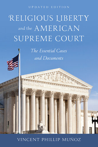 Religious Liberty And The American Supreme Court The Essential Cases And Documents Vincent Phillip Munoz