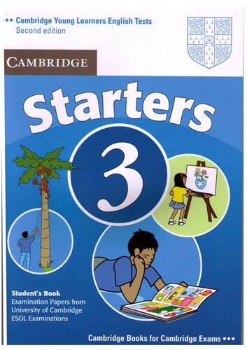 Cambridge Young Learners English Tests Starters 3 Students Book Examination Papers From The University Of Cambridge Esol Examinations 2nd Edition Cambridge Esol