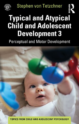 Typical And Atypical Child Development 3 Perceptual And Motor Development Stephen Von Tetzchner