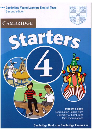 Cambridge Young Learners English Tests Starters 4 Students Book Examination Papers From The University Of Cambridge Esol Examinations 2nd Edition Cambridge Esol