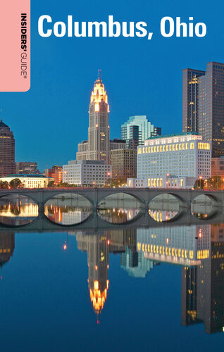 Insiders Guide To Columbus Ohio 2nd Edition Shawnie Kelley