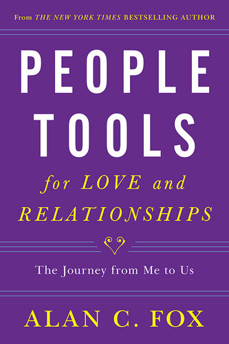 People Tools For Love And Relationships The Journey From Me To Us Alan C Fox