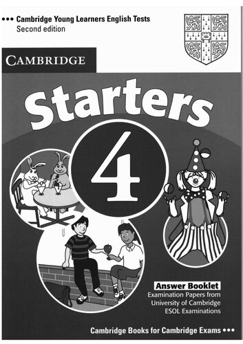 Cambridge Young Learners English Tests Starters 4 Answer Booklet Examination Papers From The University Of Cambridge Esol Examinations 2nd Edition Cambridge Esol
