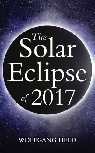 The Solar Eclipse Of 2017 Where And How To Best View It Wolfgang Held