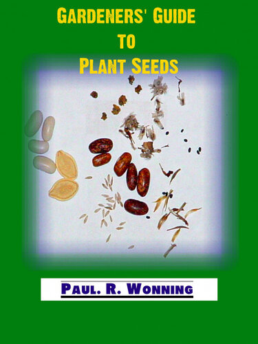 Gardeners Guide To Plant Seeds Paul R Wonning