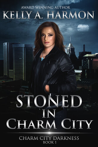Stoned In Charm City Kelly A Harmon