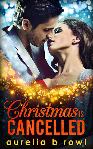 Christmas Is Cancelled Aurelia B Rowl
