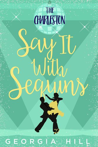 Say It With Sequins The Charleston Harperimpulse Contemporary Romance A Novella Dgo Georgia Hill