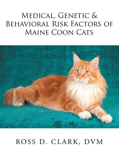 Medical Genetic Behavioral Risk Factors Of Maine Coon Cats Ross D Clark