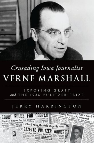 Crusading Iowa Journalist Verne Marshall Exposing Graft And The 1936 Pulitzer Prize Jerry Harrington