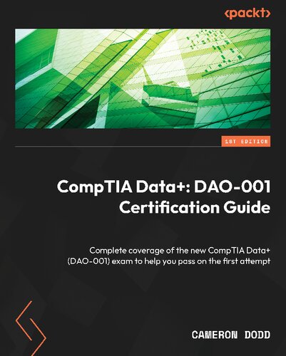 Comptia Data Dao001 Certification Guide Complete Coverage Of The New Comptia Data Dao001 Exam To Help You Pass On The First Attempt Cameron Dodd
