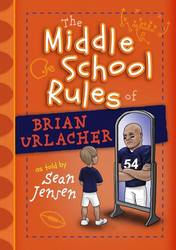 The Middle School Rules Of Brian Urlacher Sean Jensen