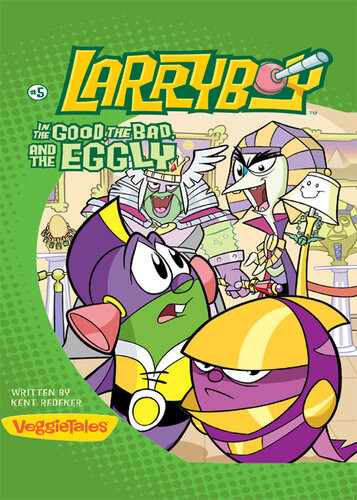 Larryboy The Good The Bad And The Eggly Kent Redeker