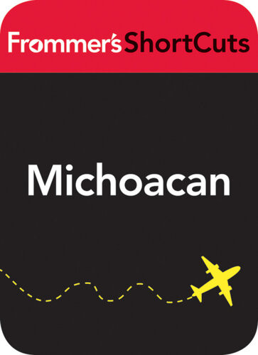 Michoacan Mexico Frommers Shortcuts