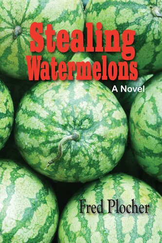 Stealing Watermelons Fred Plocher