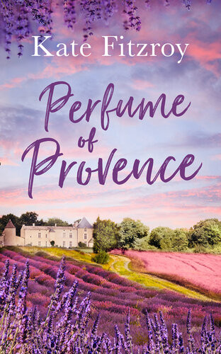 Perfume Of Provence 1st Edition Kate Fitzroy