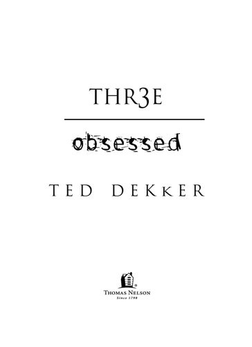 Dekker 2 In 1 Thr3e Obsessed Ted Dekker