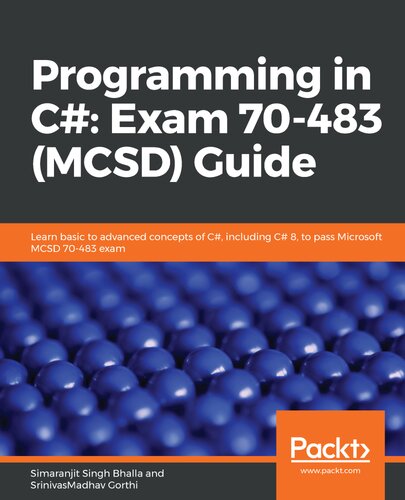 Programming In C Exam 70483 Mcsd Guide Learn Basic To Advanced Concepts Of C Including C 8 To Pass Microsoft Mcsd 70483 Exam Simaranjit Singh Bhalla Srinivasmadhav Gorthi