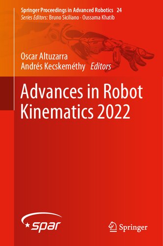 Advances In Robot Kinematics 2022 Oscar Altuzarra Andrs Kecskemthy