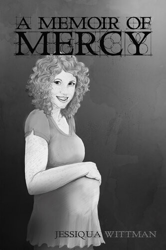 A Memoir Of Mercy Jessiqua Wittman
