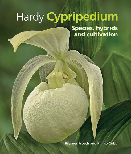 Hardy Cypripedium Species Hybrids And Cultivation Werner Frosch