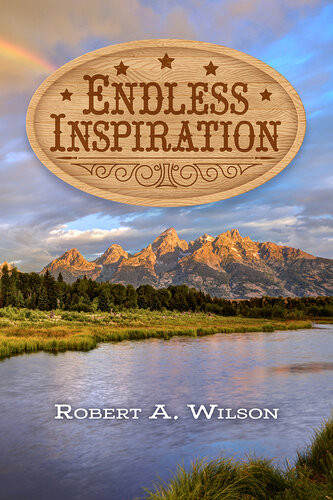 Endless Inspiration Robert A Wilson