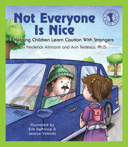 Not Everyone Is Nice Helping Children Learn Caution With Strangers Frederick Alimonti Ann Tedesco