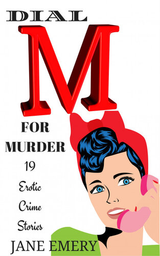 Dial M For Murder 19 Erotic Crime Stories Jane Emery