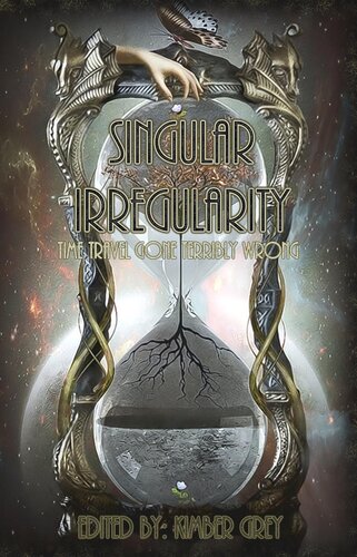 Singular Irregularitytime Travel Gone Terribly Wrong Kimber Grey
