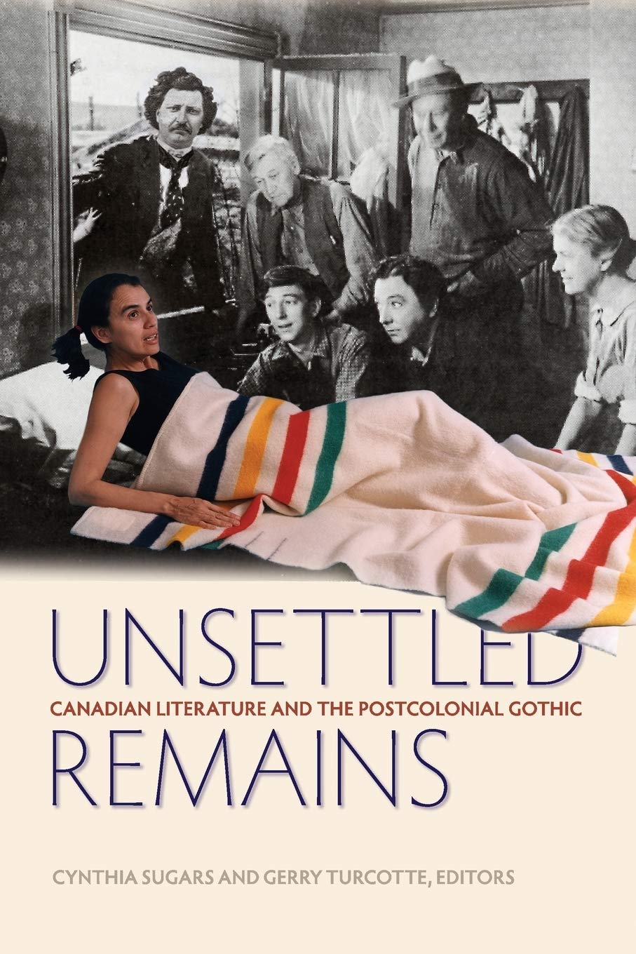 Unsettled Remains Canadian Literature And The Postcolonial Gothic Cynthia Sugars